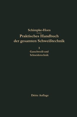 Praktisches Handbuch der gesamten Schweißtechnik