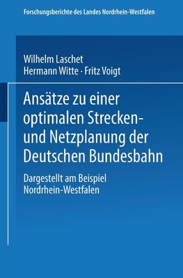 Ansätze zu einer optimalen Strecken- und Netzplanung der Deutschen Bundesbahn