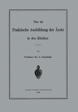 Über die Praktische Ausbildung der Ärzte in den Kliniken