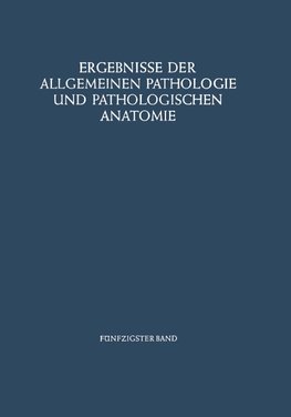 Ergebnisse der Allgemeinen Pathologie und Pathologischen Anatomie