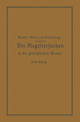 Die Registersachen Handelsregister Genossenschafts-, Vereins-, Güterrechts-, Muster-, Schiffs- und Schiffsbauwerks-Register in der gerichtlichen Praxis