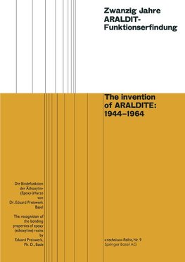 Zwanzig Jahre ARALDIT-Funktionserfindung / The invention of ARALDITE: 1944-1964