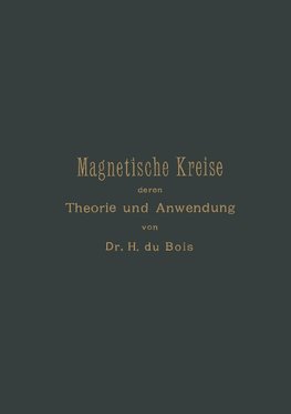 Magnetische Kreise, deren Theorie und Anwendung