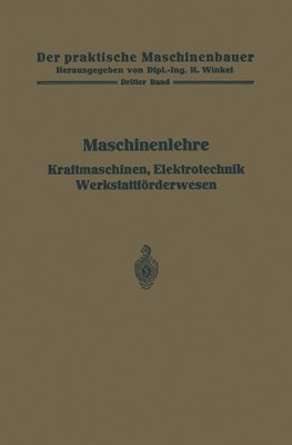 Maschinenlehre, Kraftmaschinen, Elektrotechnik, Werkstattförderwesen