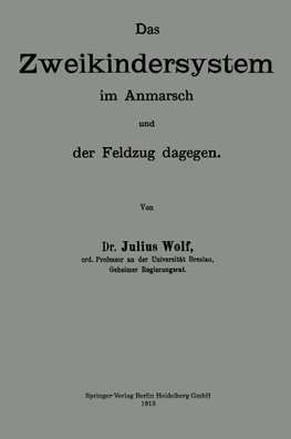 Das Zweikindersystem im Anmarsch und der Feldzug dagegen