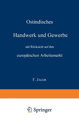 Ostindisches Handwerk und Gewerbe mit Rücksicht auf den europäischen Arbeitsmarkt