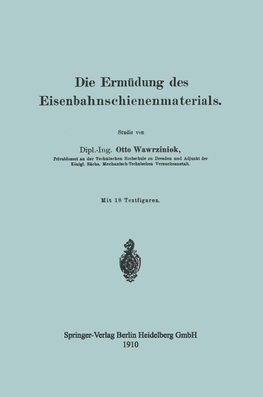 Die Ermüdung des Eisenbahnschienenmaterials