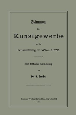 Stimmen über Kunstgewerbe auf der Ausstellung in Wien 1873