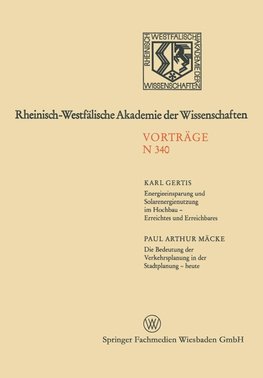 Energieeinsparung und Solarenergienutzung im Hochbau - Erreichtes und Erreichbares. Die Bedeutung der Verkehrsplanung in der Stadtplanung - heute