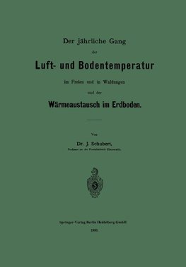 Der jährliche Gang der Luft- und Bodentemperatur im Freien und in Waldungen und der Wärmeaustausch im Erdboden