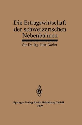 Die Ertragswirtschaft der schweizerischen Nebenbahnen