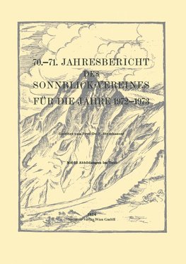 70.-71. Jahresbericht des Sonnblick-Vereines für die Jahre 1972-1973