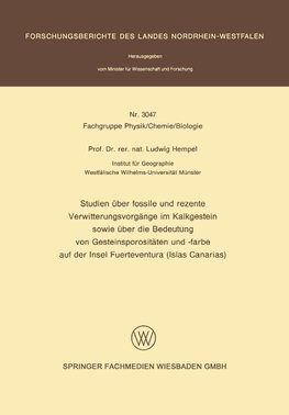 Studien über fossile und rezente Verwitterungsvorgänge im Kalkgestein sowie über die Bedeutung von Gesteinsporositäten und -farbe auf der Insel Fuerteventura (Islas Canarias)