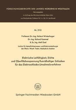 Elektrische Leitfähigkeit, Dichte und Oberflächenspannung fluoridhaltiger Schlakken für das Elektroschlacke-Umschmelzverfahren