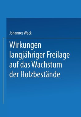 Wirkungen langjähriger Freilage auf das Wachstum der Holzbestände