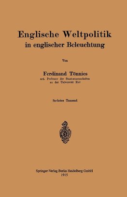 Englische Weltpolitik in englischer Beleuchtung