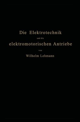 Die Elektrotechnik und die elektromotorischen Antriebe