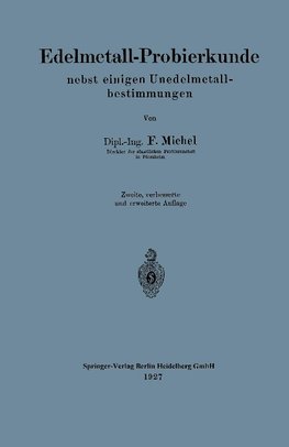 Edelmetall-Probierkunde nebst einigen Unedelmetallbestimmungen