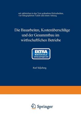 Die Bauarbeiten, Kostenüberschläge und der Gesammtbau im wirthschaftlichen Betriebe