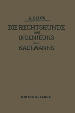 Die Rechtskunde des Ingenieurs und Kaufmanns