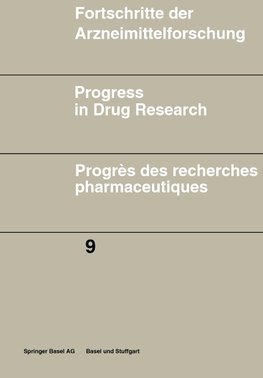 Fortschritte der Arzneimittelforschung \ Progress in Drug Research \ Progrès des recherches pharmaceutiques