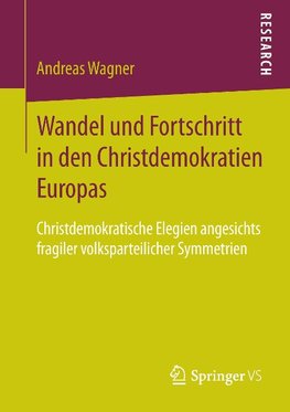 Wandel und Fortschritt in den Christdemokratien Europas