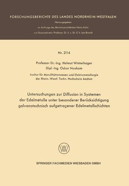 Untersuchungen zur Diffusion in Systemen der Edelmetalle unter besonderer Berücksichtigung galvanotechnisch aufgetragener Edelmetallschichten