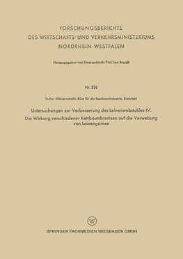 Untersuchungen zur Verbesserung des Leinenwebstuhles IV. Die Wirkung verschiedener Kettbaumbremsen auf die Verwebung von Leinengarnen