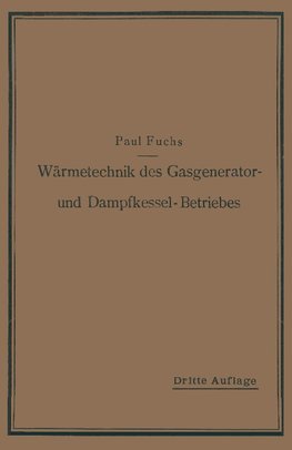 Wärmetechnik des Gasgenerator- und Dampfkessel-Betriebes