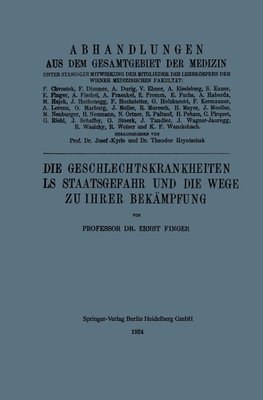 Die Geschlechtskrankheiten als Staatsgefahr und die Wege zu ihrer Bekämpfung