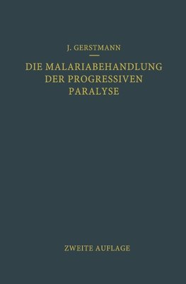 Die Malariabehandlung der Progressiven Paralyse