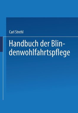 Handbuch der Blindenwohlfahrtspflege