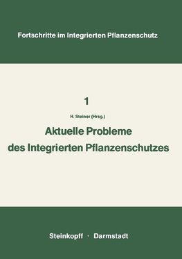 Aktuelle Probleme im Integrierten Pflanzenschutz