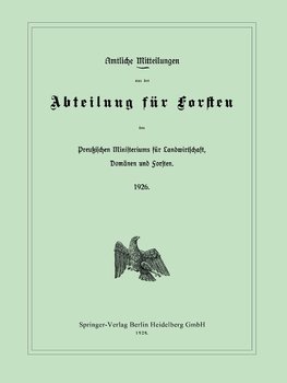 Amtliche Mitteilungen aus der Abteilung für Forsten des Preußischen Ministeriums für Landwirtschaft, Domänen und Forsten