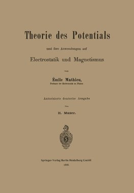 Theorie des Potentials und ihre Anwendungen auf Electrostatik und Magnetismus