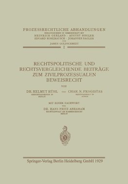 Rechtspolitische und Rechtsvergleichende Beiträge zum Zivilprozessualen Beweisrecht