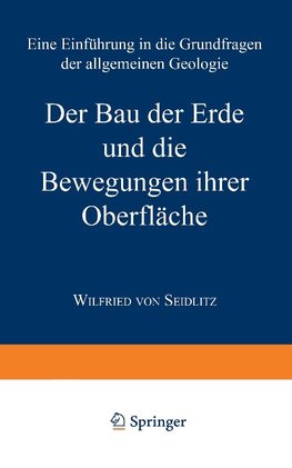 Der Bau der Erde und die Bewegungen ihrer Oberfläche