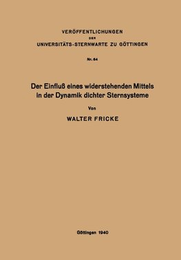 Der Einfluß eines widerstehenden Mittels in der Dynamik dichter Sternsysteme