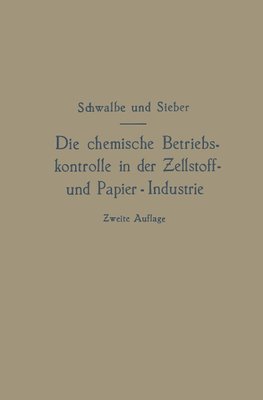 Die chemische Betriebskontrolle in der Zellstoff- und Papier-Industrie und anderen Zellstoff verarbeitenden Industrien