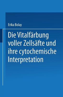 Die Vitalfärbung voller Zellsäfte und ihre cytochemische Interpretation