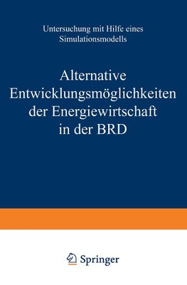 Alternative Entwicklungsmöglichkeiten der Energiewirtschaft in der BRD