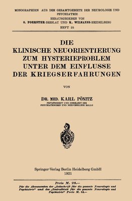 Die Klinische Neuorientierung zum Hysterieproblem unter dem Einflusse der Kriegserfahrungen