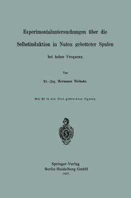 Experimentaluntersuchungen über die Selbstinduktion in Nuten gebetteter Spulen bei hoher Frequenz