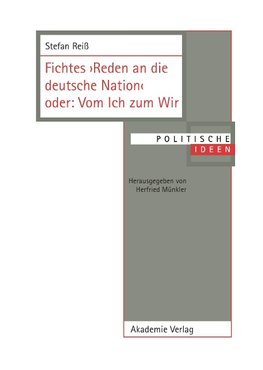 Fichtes >Reden an die deutsche Nation< oder: Vom Ich zum Wir