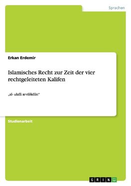 Islamisches Recht zur Zeit der vier rechtgeleiteten Kalifen