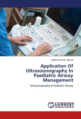 Application Of Ultrasoonography In Paediatric Airway Management