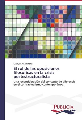 El rol de las oposiciones filosóficas en la crisis postestructuralista