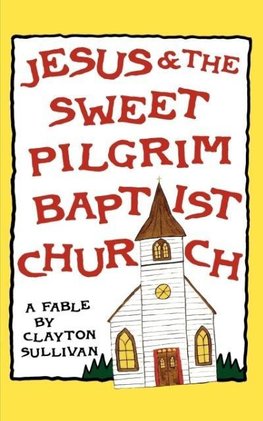 Jesus and the Sweet Pilgrim Baptist Church