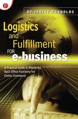 Reynolds, J: Logistics and Fulfillment for e-business