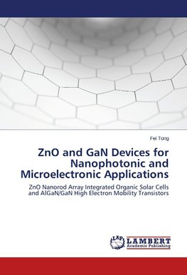 ZnO and GaN Devices for Nanophotonic and Microelectronic Applications